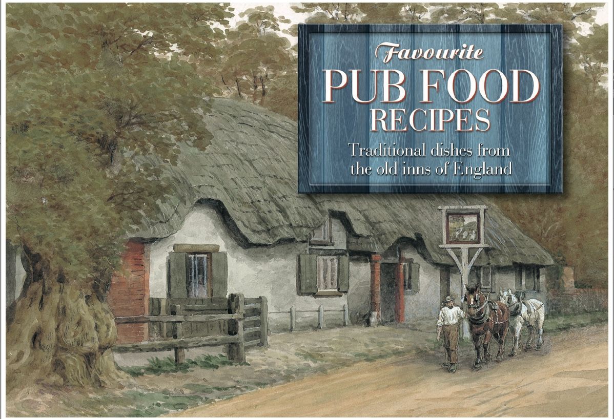 Favourite Pub Food Recipes Traditional dishes from the Old Inns of England Salmon Books SA111